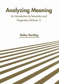 Analyzing Meaning: An Introduction to Semantics and Pragmatics (Volume 1)
