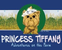 Princess Tiffany: Adventures on the Farm - O'Hara, Amber M.
