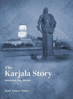 The Karjala Story: Revolution, War, Wonder - Tuira, Karl