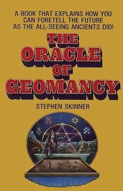 The Oracle of Geomancy: Practical Techniques of Earth Divination - Skinner, Stephen