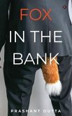 Fox in the Bank: A Twisted Tale of Hope, Trust and Betrayal