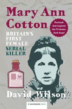 Mary Ann Cotton: Britain's First Female Serial Killer - Wilson, David