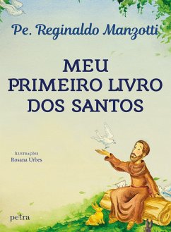 Meu primeiro livro dos santos - Manzotti, Pe. Reginaldo