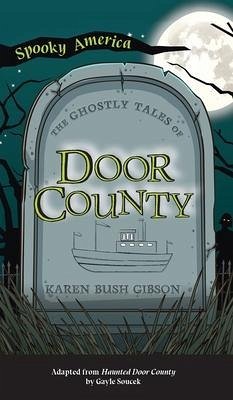 Ghostly Tales of Door County - Gibson, Karen