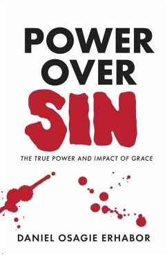 Power Over Sin: The True Power and Impact of Grace - Erhabor, Daniel Osagie