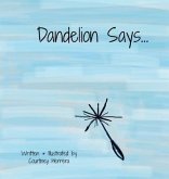 Dandelion Says