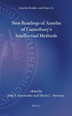 New Readings of Anselm of Canterbury's Intellectual Methods