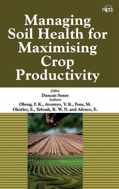 Managing Soil Health for Maximising Crop Productivity - Obeng, F K