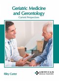 Geriatric Medicine and Gerontology: Current Perspectives Geriatric Medicine and Gerontology: Current Perspectives