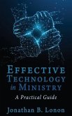 Effective Technology in Ministry: A Practical Guide
