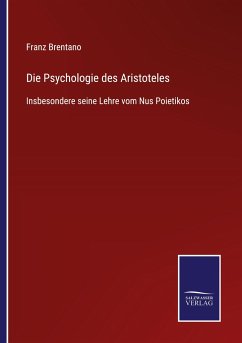 Die Psychologie des Aristoteles - Brentano, Franz