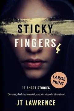 Sticky Fingers 4: 12 Short Stories, Large Print Edition - Lawrence, Jt