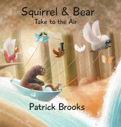 Squirrel and Bear Take to the Air - Brooks, Patrick