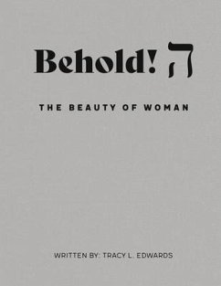 Behold! The Beauty of Woman. - Edwards, Tracy