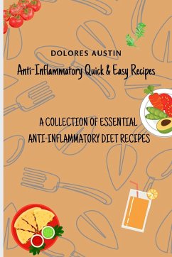 Anti-Inflammatory Quick and Easy Recipes - Austin, Dolores