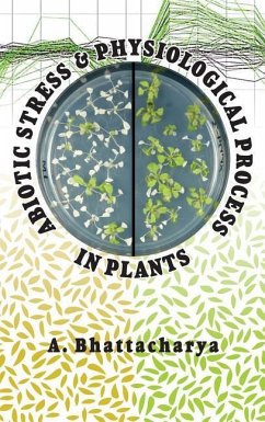 Abiotic Stress and Physiological Process in Plants - A. Bhattacharya