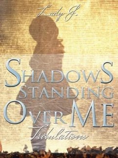 Shadows Standing over Me: Tribulations - Lady J