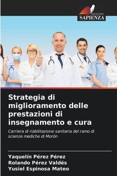 Strategia di miglioramento delle prestazioni di insegnamento e cura - Pérez Pérez, Yaquelín;Pérez Valdés, Rolando;Espinosa Mateo, Yusiel