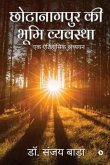The Land System of Chotanagpur: One Historical Study The Land System of Chotanagpur: One Historical Study