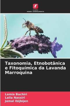 Taxonomia, Etnobotânica e Fitoquímica da Lavanda Marroquina - Bachiri, Lamia;Nassiri, Laila;Ibijbijen, Jamal