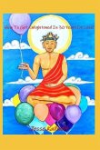 How To Get Enlightened In 30 Years Or Less!: A Spiritual Guidebook