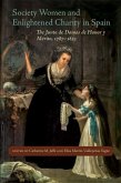 Society Women and Enlightened Charity in Spain: The Junta de Damas de Honor Y Mérito, 1787-1823