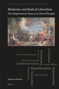 Moderate and Radical Liberalism: The Enlightenment Sources of Liberal Thought - Wolloch, Nathaniel
