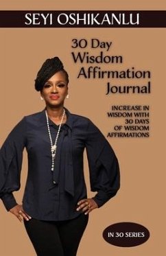 30 Day Wisdom Affirmation Journal - Oshikanlu, Seyi