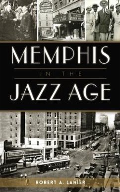 Memphis in the Jazz Age - Lanier, Robert A.