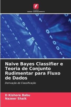 Naive Bayes Classifier e Teoria de Conjunto Rudimentar para Fluxo de Dados - Babu, D Kishore;Shaik, Nazeer