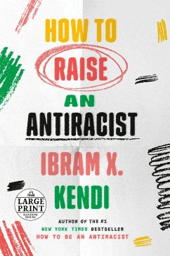 How to Raise an Antiracist - Kendi, Ibram X