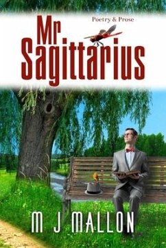 Mr. Sagittarius: Poetry and Prose - Mallon, M. J.