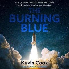 The Burning Blue: The Untold Story of Christa McAuliffe and Nasa's Challenger Disaster - Cook, Kevin