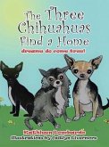 The Three Chihuahuas Find a Home