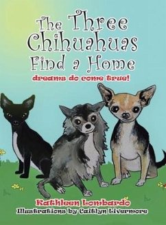 The Three Chihuahuas Find a Home - Lombardo, Kathleen