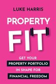 Property Fit: Get Your Property Portfolio in Shape for Financial Freedom