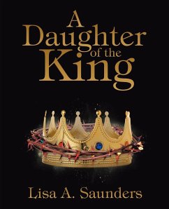 A Daughter of the King - Saunders, Lisa A.