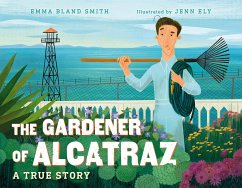 The Gardener of Alcatraz - Bland Smith, Emma