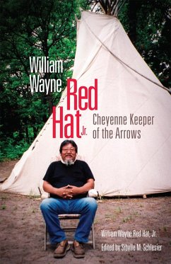 Cover William Wayne Red Hat Jr.: Cheyenne Keeper of the Arrows