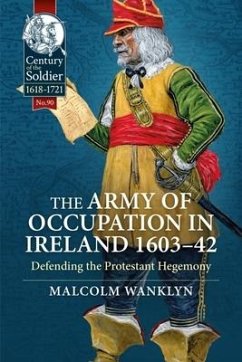 The Army of Occupation in Ireland 1603-42 - Wanklyn, Malcolm