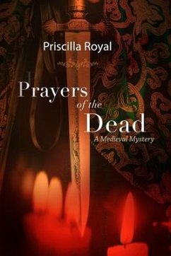 Prayers of the Dead: A Medieval Mystery - Royal, Priscilla