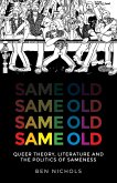 Same Old: Queer Theory, Literature and the Politics of Sameness