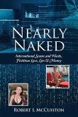 Nearly Naked: International Scams and Hacks, Fictitious Love, Lies & Money