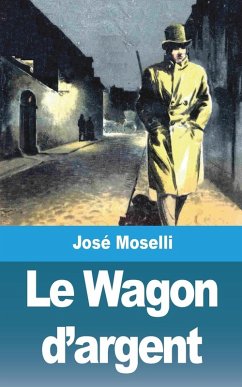 Le Wagon d'argent - Moselli, José