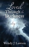 Loved Through the Darkness: Finding Peace in the Light