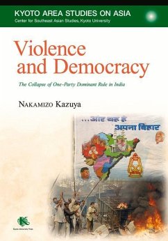 Violence and Democracy: The Collapse of One-Party Dominant Rule in India - Nakamizo, Kazuya