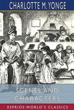 Scenes and Characters (Esprios Classics) - Yonge, Charlotte M.