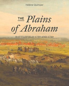 The Plains of Abraham: Battlefield 1759-1760 - Quimper, Helene