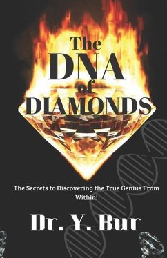 The DNA of Diamonds: The Secrets to Discovering the True Genius From Within! - Bur, Y.