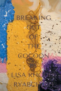 BREAKING OUT OF THE COCOON - Rhodes-Ryabchich, Lisa